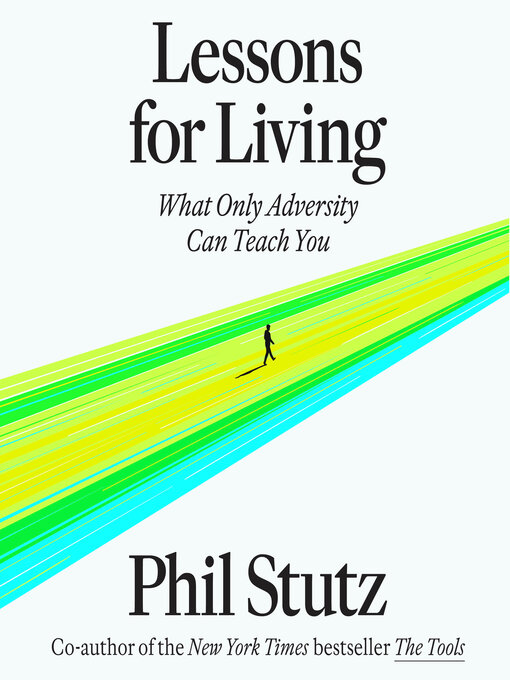 Title details for Lessons for Living by Phil Stutz - Available